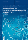 Symmetrie in der Instrumentellen Analytik (de Gruyter Studium) By Ingo-Peter Lorenz, Norbert Kuhn, Stefan Berger Cover Image