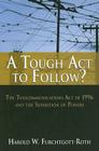 A Tough ACT to Follow?: The Telecommunications Act of 1996 and the Separation of Powers Failure By Harold Furchtgott-Roth Cover Image