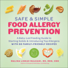 Safe and Simple Food Allergy Prevention: A Baby-Led Feeding Guide to Starting Solids and Introducing Top Allergens Cover Image