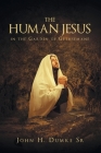 The Human Jesus in the Garden of Gethsemane By Sr. Dumke, John H. Cover Image
