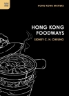 Hong Kong Foodways (Hong Kong Matters) Cover Image