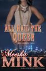 All Hail the Queen: An Urban Tale By Meesha Mink Cover Image
