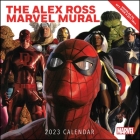 Alex Ross Marvel Mural 2023 Oversized Wall Calendar By Marvel Entertainment, Alex Ross (Illustrator) Cover Image
