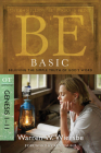 Be Basic (Genesis 1-11): Believing the Simple Truth of God's Word (The BE Series Commentary) By Warren W. Wiersbe Cover Image