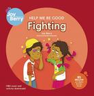 Help Me Be Good: Fighting By Joy Berry, Bartholomew (Illustrator) Cover Image