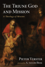 The Triune God and Mission By Pieter Verster, A. Van De Beek (Foreword by) Cover Image