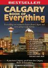 Calgary Book of Everything: Everything You Wanted to Know About Calgary and Were Going to Ask Anyway By Roberta McDonald Cover Image