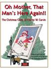 Oh Mother, That Man's Here Again!!: The Christmas Cards of Charles W. Carvin By Joseph W. Carvin (Editor), Charles W. Carvin (Illustrator) Cover Image