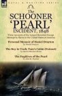 The Schooner 'Pearl' Incident, 1848: Three Accounts of the Largest Recorded Escape Attempt by Slaves in the United States of America By Daniel Drayton, Harriet Beecher Stowe, John H. Paynter Cover Image
