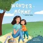 Wonder Mommy: A Tribute to Moms with Chronic Health Conditions Cover Image