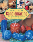 Practical Candlemaking: The Art of Making Candles and Creative Displays By Gloria Nicol Cover Image