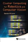 Cluster Computing for Robotics & Compu.. By Damian M. Lyons Cover Image