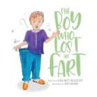 The Boy Who Lost His Fart By Dana Moss McAllister, Ann Langman (Illustrator) Cover Image