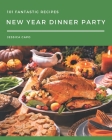 101 Fantastic New Year Dinner Party Recipes: Not Just a New Year Dinner Party Cookbook! By Jessica Capo Cover Image