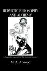 Hermetic Philosophy & Alchemy By Atwood Cover Image