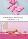 Understanding Antimicrobial Drug Resistance Cover Image