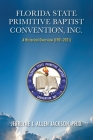 Florida State Primitive Baptist Convention, Inc.: A Historical Overview (1901 - 2021) By Jerrlyne J. Allen Jackson Cover Image