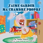 J'aime garder ma chambre propre: I Love to Keep My Room Clean - French edition (French Bedtime Collection) Cover Image