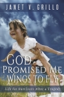 God Promised Me Wings to Fly: Life for Survivors After a Tragedy Cover Image