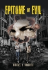 Epitome of Evil By Michael J. Brochert Cover Image