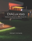 DIALux evo: Reference Book for DIALux evo 9.x and a guide to self-learning By Jess Perucho (Translator), Michael J. Immecke Cover Image