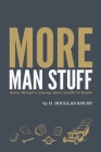 More Man Stuff: More Things a Young Man Needs to Know By H Douglas Knust Cover Image