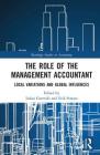 The Role of the Management Accountant: Local Variations and Global Influences (Routledge Studies in Accounting) By Lukas Goretzki (Editor), Erik Strauss (Editor) Cover Image