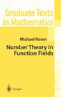 Number Theory in Function Fields (Graduate Texts in Mathematics #210) Cover Image