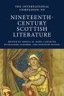 International Companion to Nineteenth-Century Scottish Literature (International Companions to Scottish Literature #8) By Sheila M. Kidd (Editor), Caroline McCracken-Flesher (Editor), Kenneth McNeil (Editor) Cover Image