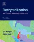 Recrystallization and Related Annealing Phenomena By Anthony Rollett, Gregory S. Rohrer, John Humphreys Cover Image