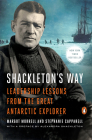 Shackleton's Way: Leadership Lessons from the Great Antarctic Explorer By Margot Morrell, Stephanie Capparell, Alexandra Shackleton (Preface by) Cover Image