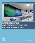 Instrumentation and Control Systems for Nuclear Power Plants Cover Image