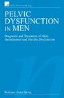 Pelvic Dysfunction in Men: Diagnosis and Treatment of Male Incontinence and Erectile Dysfunction By Grace Dorey Cover Image