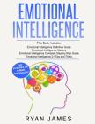 Emotional Intelligence: 4 Manuscripts - How to Master Your Emotions, Increase Your EQ, Improve Your Social Skills, and Massively Improve Your By Ryan James Cover Image