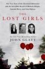 The Lost Girls: The True Story of the Cleveland Abductions and the Incredible Rescue of Michelle Knight, Amanda Berry, and Gina DeJesus By John Glatt Cover Image