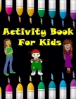 Activity Book For Kids: Coloring, Sudoku, Mazes, word searching and Solution, Over 100 Different Activities! for Kids Ages 4-8 (Fun Activities Cover Image