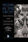 Fluids in the Crust: Equilibrium and Transport Properties By K. Shmulovich (Editor), B. W. Yardley (Editor), G. Gonchar (Editor) Cover Image