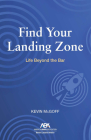Find Your Landing Zone: Life Beyond the Bar Cover Image