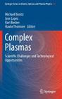 Complex Plasmas: Scientific Challenges and Technological Opportunities By Michael Bonitz (Editor), Jose Lopez (Editor), Kurt Becker (Editor) Cover Image