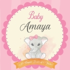 Baby Amaya A Simple Book of Firsts: First Year Baby Book a Perfect Keepsake Gift for All Your Precious First Year Memories By Bendle Publishing Cover Image