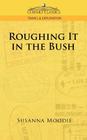 Roughing It in the Bush (Cosimo Classics Travel & Exploration) Cover Image