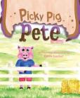 Picky Pig Pete By Katie Lester Cover Image
