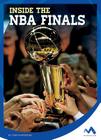 Inside the NBA Finals (Inside Look at Sports Events) By Todd Kortemeier Cover Image