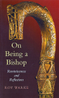 On Being a Bishop: Reminiscences and Reflections By Roy Warke Cover Image