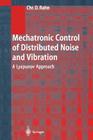Mechatronic Control of Distributed Noise and Vibration: A Lyapunov Approach By Christopher D. Rahn Cover Image