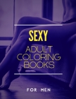 Sexy Adult Coloring Books: Pretty Girls Colouring Books Dirty & Funny Gift for Man Relaxation & Stress Relief for Friend Cover Image