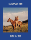 Luke Gilford: National Anthem: America's Queer Rodeo By Luke Gilford (Photographer), Leighton Brown (Text by (Art/Photo Books)), Mary L. Gray (Text by (Art/Photo Books)) Cover Image