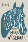 Southern Tongues Leave Us Shining By Mark Wagenaar Cover Image