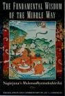 The Fundamental Wisdom of the Middle Way: Nagarjuna's Mulamadhyamakakarika By Nagarjuna, Jay L. Garfield (Translator) Cover Image