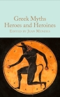 Greek Myths: Heroes and Heroines By Jean Menzies (Editor) Cover Image